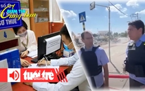Điểm tin 8h: Tạm dừng một số hệ thống thuế điện tử; Nghị sĩ Quốc hội Israel bỏ chạy vì tên lửa Iran?