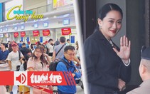 Điểm tin 8h: Vietjet mở bán vé Tết Nguyên đán 2026; Thủ tướng Thái Lan bị bãi nhiệm
