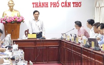 Cần Thơ sơ kết thực hiện cơ chế đặc thù cũ, kiến nghị cơ chế đặc thù mới
