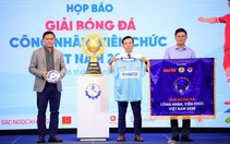 Giải bóng đá công nhân, viên chức Việt Nam 2025: Chờ một mùa giải tưng bừng