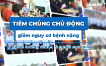 Lá chắn vắc xin cho người cao tuổi và người lớn có bệnh nền