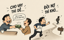 Khổ như chủ nợ, tiền đi thì có cánh, tiền về thì ‘tùy duyên’