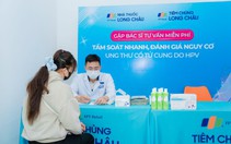 Chặn nguy cơ ung thư cổ tử cung từ sớm: Long Châu tầm soát HPV miễn phí cho cộng đồng
