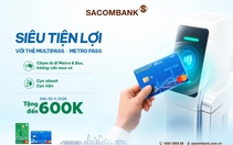 Đi xe buýt miễn phí và nhận thêm ưu đãi với bộ đôi thẻ thanh toán giao thông Sacombank