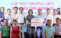 'Những người con Quảng Trị' tiếp sức SV nghèo 2,2 tỉ đồng: Chúng tôi nhận lại sức mạnh!