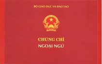 ​Dừng tổ chức cấp chứng chỉ năng lực ngoại ngữ ngoài nhà trường