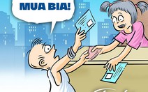 Sau cấm bán rượu, tháng 10 này sẽ cấm luôn bán bia cho người dưới 18 tuổi