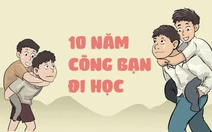 10 năm cõng bạn tới trường - Không kể công, không ồn ào