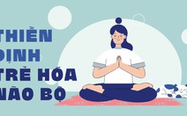 Thiền định - Bí quyết trẻ hóa não bộ