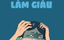 Đau đầu vì nghe người thành đạt dạy làm giàu