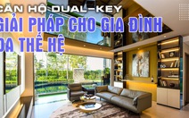 Căn hộ Dual-key: Giải pháp cho gia đình đa thế hệ