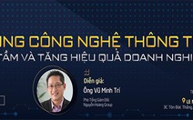 Hội thảo “Ứng dụng CNTT để nâng tầm và tăng hiệu quả doanh nghiệp”