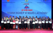 Vinh danh 74 doanh nghiệp vì người lao động năm 2017