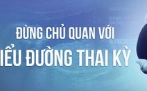 Thai nhi có thể chết lưu vì tiểu đường thai kỳ, mẹ đừng chủ quan