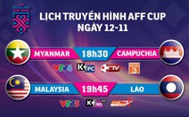 Lịch trực tiếp AFF Cup ngày 12-11