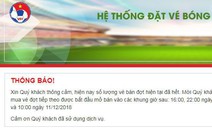 Vé trên mạng đợt 1 'hết sạch' sau hơn 30 phút