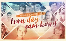 Những gương mặt trẻ tràn đầy cảm hứng