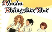 'Bồ câu không đưa thư' đã nuôi lớn tuổi thơ tôi