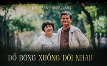 Thanh Vân - Nhuệ Giang: Đổ bóng xuống đời nhau