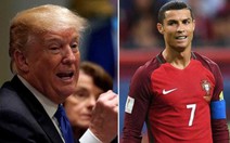 Ông Trump nói đùa Ronaldo có tiềm năng tranh cử tổng thống