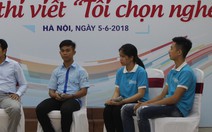 Cuộc thi 'Tôi chọn nghề': Sự lan tỏa tích cực