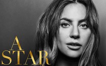 A star is born: Lady Gaga lần đầu chân thật trong phim