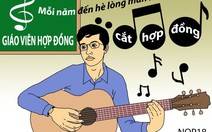 Cống hiến cho nghề rồi bị hất hủi, ai hiểu cho giáo viên hợp đồng?