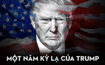 ​​​​Một năm kỳ lạ của Tổng thống Donald Trump