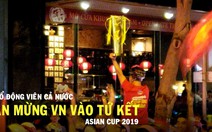 CĐV cả nước ăn mừng chiến thẳng của đội tuyển Việt Nam ở Asian Cup 2019