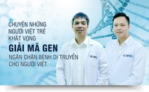 Những người trẻ khát vọng giải mã gen ngăn chặn bệnh di truyền