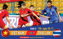 Lịch trực tiếp nữ Việt Nam gặp Thái Lan ở SEA Games 2019