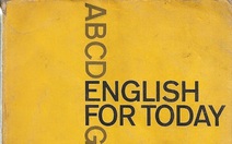 Lùm xùm sách giáo khoa tiếng Anh, nhớ "English for Today"