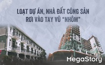 Vũ 'nhôm' thâu tóm bao nhiêu dự án, nhà đất công sản tại Đà Nẵng?