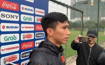 Đoàn Văn Hậu: 'U23 VN phải bình tĩnh để giải quyết U23 Thái Lan'