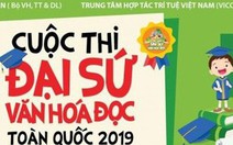 Cuộc thi “Đại sứ văn hóa đọc” tổ chức quy mô toàn quốc