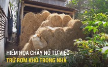 Hiểm họa cháy nổ từ việc trữ rơm khô trong nhà