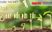 Cuộc thi viết 'Khoảnh khắc thay đổi đời tôi' lần 2