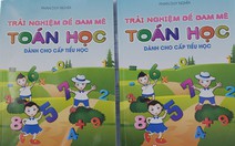 'Trải nghiệm để đam mê toán học' - sách thú vị cho cả thầy và trò