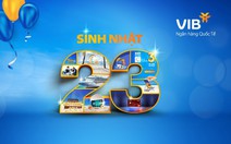 VIB ngập tràn ưu đãi mừng sinh nhật lần thứ 23