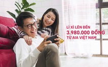 Đón Tết bình an, nhận ngay lì xì lên đến 3.980.000 đồng từ AIA Việt Nam