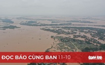 Đọc báo cùng bạn 11-10: Nguy cơ 'lũ chồng lũ'