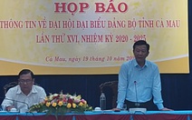 Bí thư Tỉnh ủy Cà Mau sẽ tiếp tục ứng cử nhiệm kỳ 2020-2025