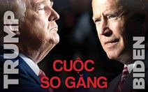 Trump - Biden: Cuộc đối đầu giữa nước và lửa