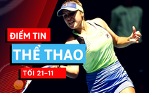 Điểm tin thể thao tối 21-11: Úc mở rộng trước 'thay đổi lịch sử', đội bầu Đức đi tiếp ở SV-League