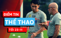 Điểm tin thể thao tối 23-11: Malaysia gia hạn hợp đồng với HLV Tan, Man City hết theo đuổi Messi