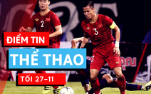 Điểm tin thể thao tối 27-11: Không thi đấu, tuyển Việt Nam vẫn tăng hạng