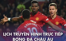 Lịch trực tiếp bóng đá châu Âu: Man Utd ra sân