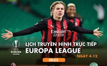 Lịch trực tiếp Europa League 4-12: Chờ Tottenham đi tiếp