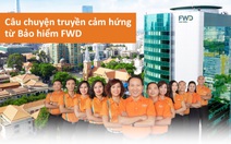 Câu chuyện truyền cảm hứng từ Bảo hiểm FWD