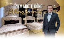 Nệm một tỉ đồng không hề xa xỉ